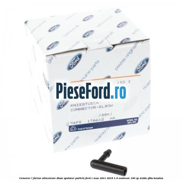 Conector L furtun alimentare diuze spalator parbriz Ford C-Max 2011-2015 1.0 EcoBoost 100 cp M2DA, SFDA benzina