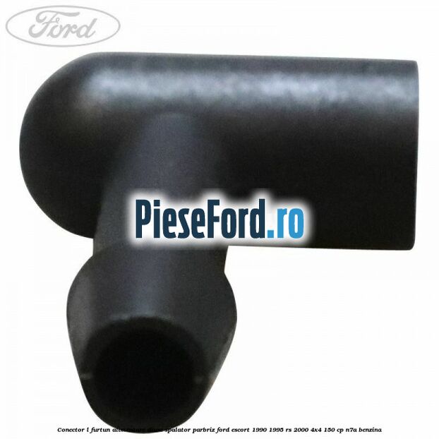 Conector L furtun alimentare diuze spalator parbriz Ford Escort 1990-1995 RS 2000 4x4 150 cp N7A benzina