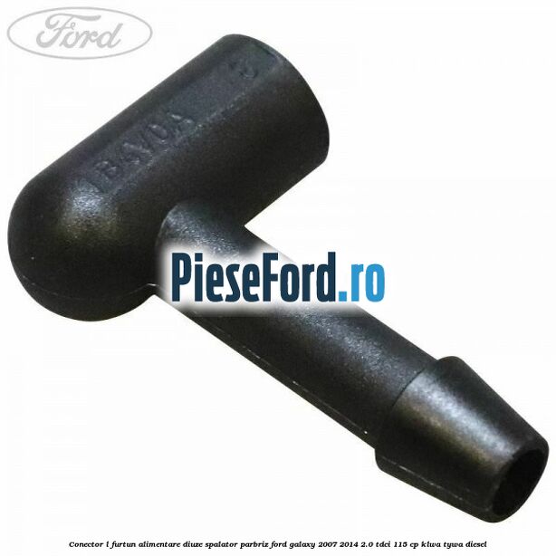 Conector L furtun alimentare diuze spalator parbriz Ford Galaxy 2007-2014 2.0 TDCi 115 cp KLWA, TYWA diesel