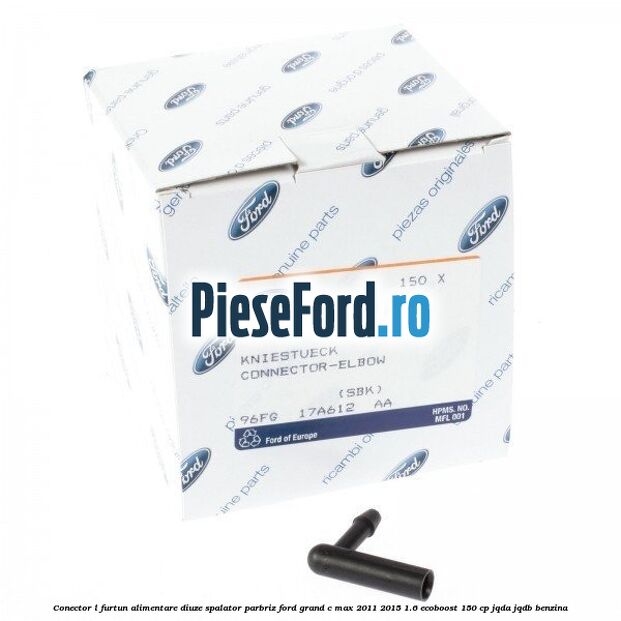 Conector L furtun alimentare diuze spalator parbriz Ford Grand C-Max 2011-2015 1.6 EcoBoost 150 cp JQDA, JQDB benzina