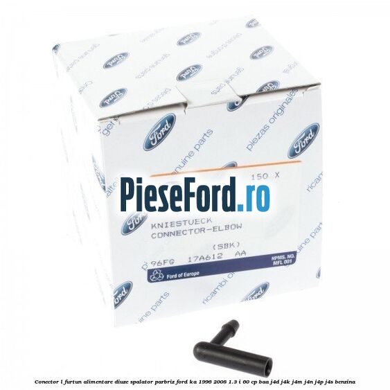 Conector L furtun alimentare diuze spalator parbriz Ford Ka 1996-2008 1.3 i 60 cp BAA, J4D, J4K, J4M, J4N, J4P, J4S benzina