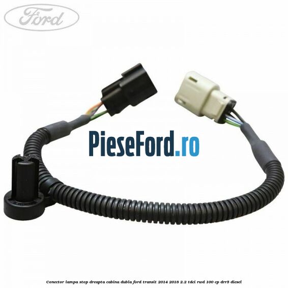 Conector lampa stop dreapta cabina dubla Ford Transit 2014-2018 2.2 TDCi RWD 100 cp DRR5 diesel