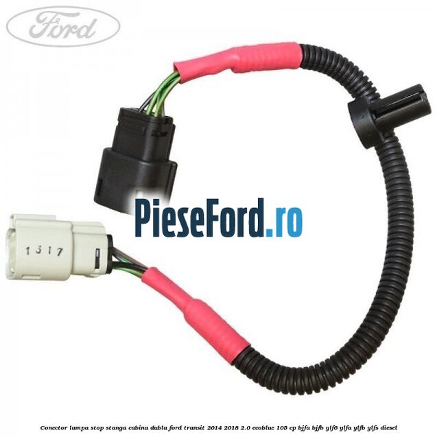 Conector lampa stop stanga cabina dubla Ford Transit 2014-2018 2.0 EcoBlue 105 cp Conector lampa stop stanga cabina dubla Ford Transit 2014-2018 2.0 EcoBlue 105 cp BJFA, BJFB, YLF6, YLFA, YLFB, YLFS diesel