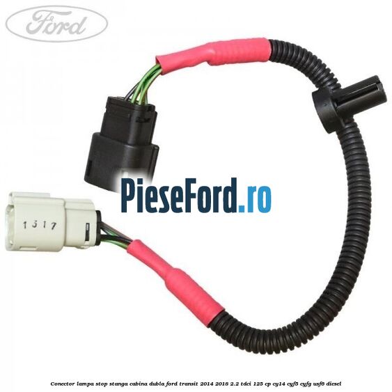 Conector lampa stop stanga cabina dubla Ford Transit 2014-2018 2.2 TDCi 125 cp CY14, CYF5, CYFG, USF6 diesel