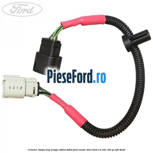 Conector lampa stop stanga cabina dubla Ford Transit 2014-2018 2.2 TDCi 155 cp CVF5 diesel