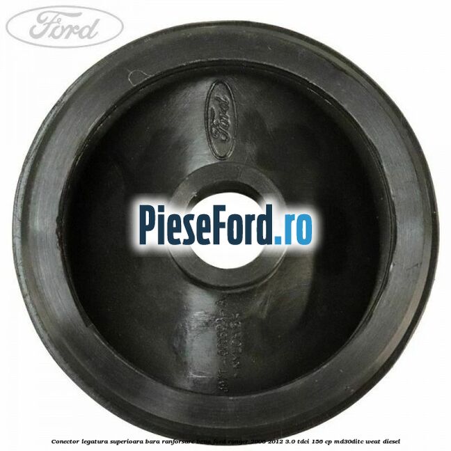 Conector legatura superioara bara ranforsare bena Ford Ranger 2006-2012 3.0 TDCi 156 cp MD30DITC, WEAT diesel