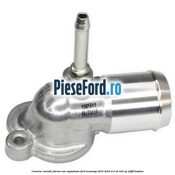 Conector metalic furtun vas expansiune Ford Mustang 2015-2018 5.0 V8 418 cp MF8F benzina