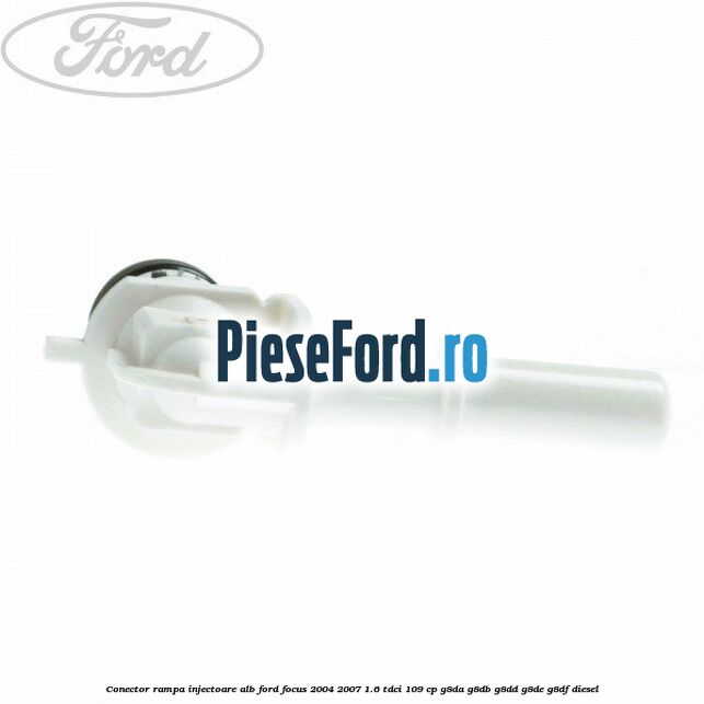 Conector rampa injectoare alb Ford Focus 2004-2007 1.6 TDCi 109 cp Conector rampa injectoare alb Ford Focus 2004-2007 1.6 TDCi 109 cp G8DA, G8DB, G8DD, G8DE, G8DF diesel