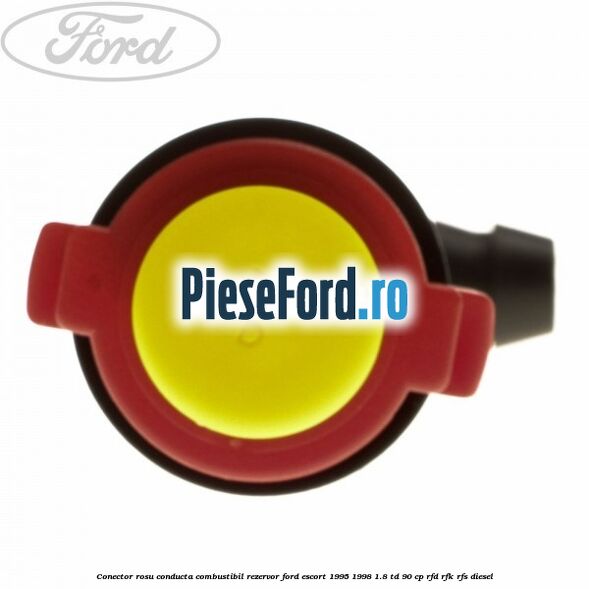 Conector rosu conducta combustibil rezervor Ford Escort 1995-1998 1.8 TD 90 cp RFD, RFK, RFS diesel