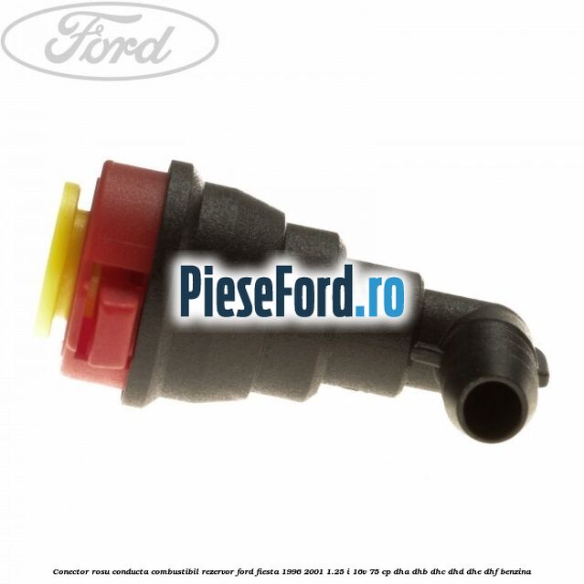Conector rosu conducta combustibil rezervor Ford Fiesta 1996-2001 1.25 i 16V 75 cp DHA, DHB, DHC, DHD, DHE, DHF benzina