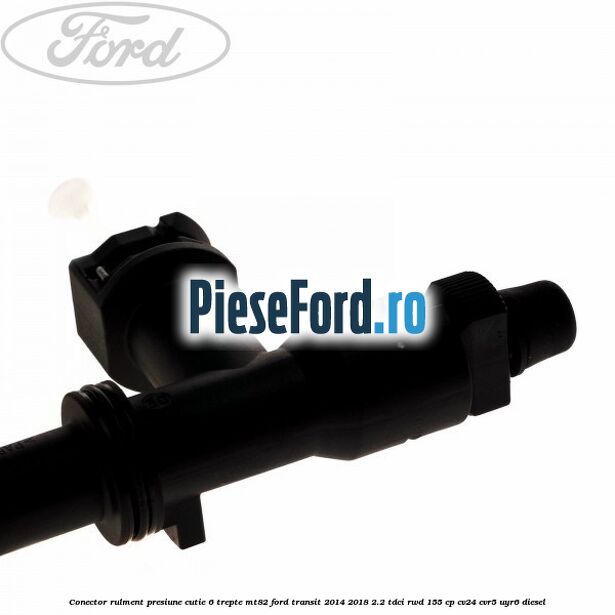Conector rulment presiune cutie 6 trepte MT82 Ford Transit 2014-2018 2.2 TDCi RWD 155 cp Conector rulment presiune cutie 6 trepte MT82 Ford Transit 2014-2018 2.2 TDCi RWD 155 cp CV24, CVR5, UYR6 diesel