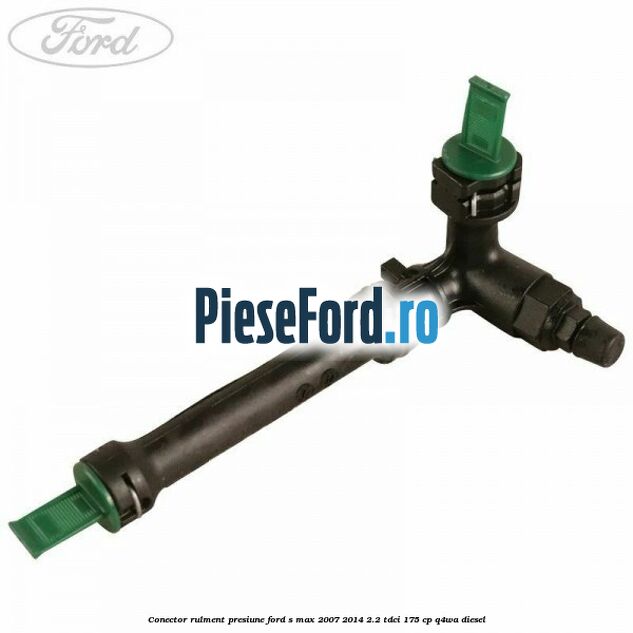 Conector rulment presiune Ford S-Max 2007-2014 2.2 TDCi 175 cp Q4WA diesel