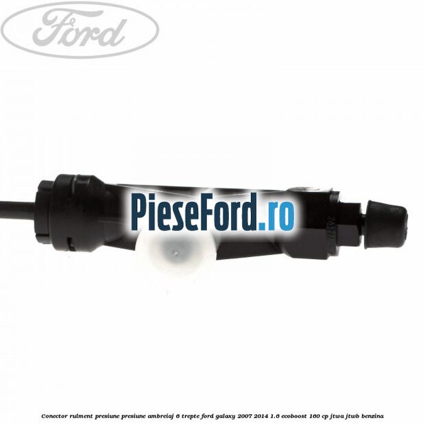 Conector rulment presiune presiune ambreiaj 6 trepte Ford Galaxy 2007-2014 1.6 EcoBoost 160 cp JTWA, JTWB benzina