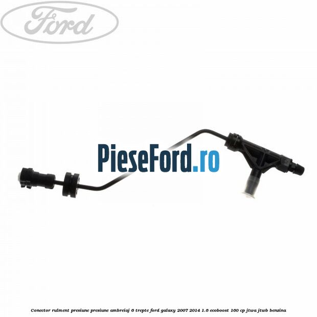 Conector rulment presiune presiune ambreiaj 6 trepte Ford Galaxy 2007-2014 1.6 EcoBoost 160 cp JTWA, JTWB benzina