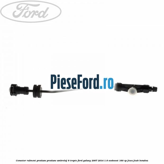 Conector rulment presiune presiune ambreiaj 6 trepte Ford Galaxy 2007-2014 1.6 EcoBoost 160 cp JTWA, JTWB benzina