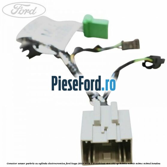 Conector senzor parbriz cu oglinda electrocromica Ford Kuga 2013-2016 1.5 EcoBoost 4x4 182 cp M9MA, M9MB, M9MC, M9MD benzina
