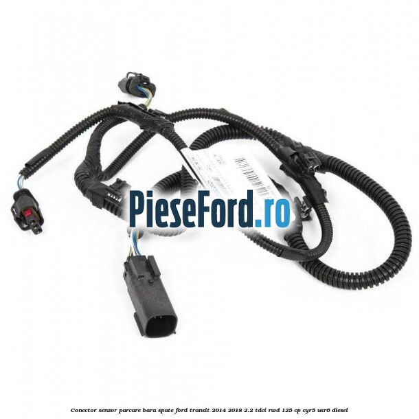 Conector senzor parcare bara spate Ford Transit 2014-2018 2.2 TDCi RWD 125 cp CYR5, USR6 diesel