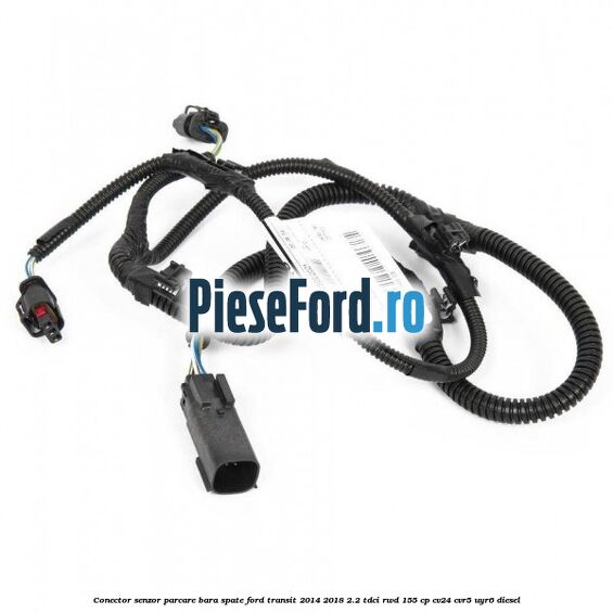 Conector senzor parcare bara spate Ford Transit 2014-2018 2.2 TDCi RWD 155 cp Conector senzor parcare bara spate Ford Transit 2014-2018 2.2 TDCi RWD 155 cp CV24, CVR5, UYR6 diesel