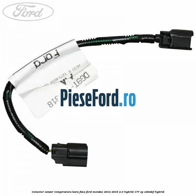 Conector senzor temperatura bara fata Ford Mondeo 2014-2018 2.0 Hybrid 177 cp C20EDEF hybrid