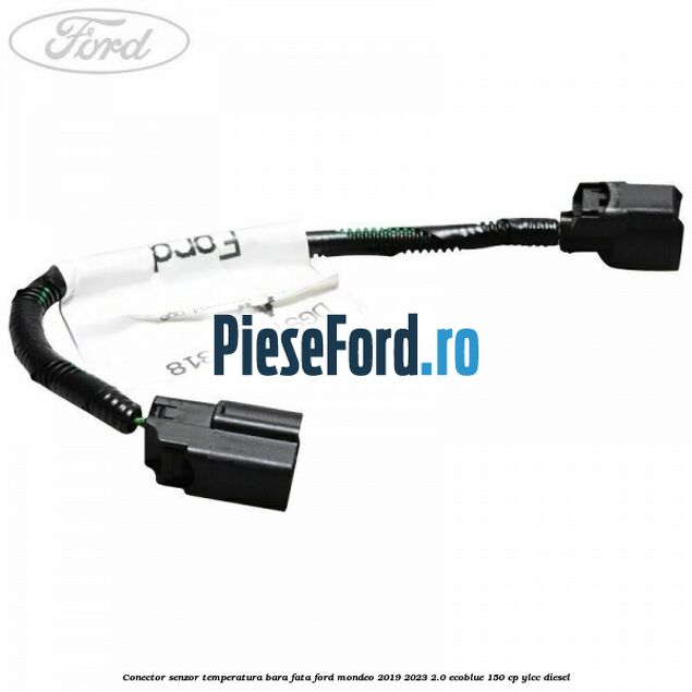 Conector senzor temperatura bara fata Ford Mondeo 2019-2023 2.0 EcoBlue 150 cp YLCC diesel