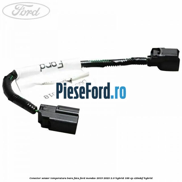 Conector senzor temperatura bara fata Ford Mondeo 2019-2023 2.0 Hybrid 188 cp C20EDEF hybrid