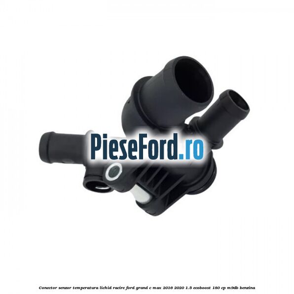 Conector senzor temperatura lichid racire Ford Grand C-Max 2016-2020 1.5 EcoBoost 180 cp M9DB benzina