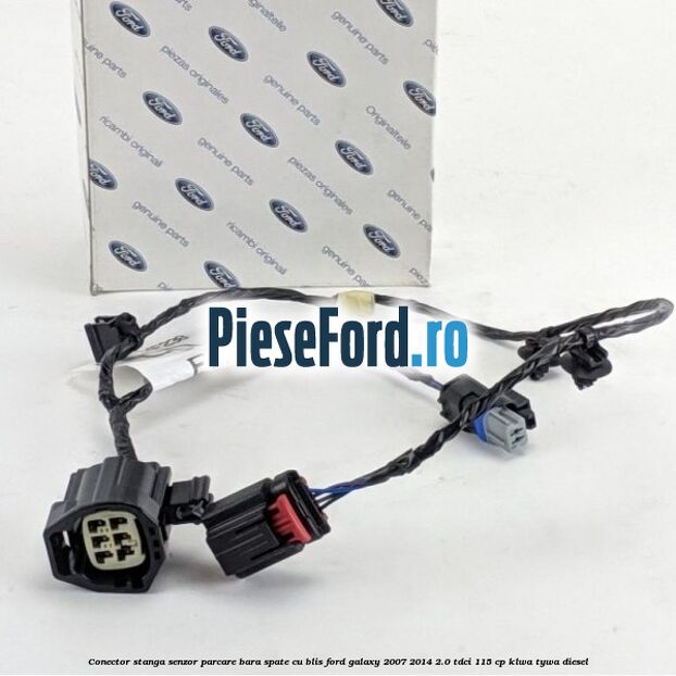 Conector stanga senzor parcare bara spate cu BLIS Ford Galaxy 2007-2014 2.0 TDCi 115 cp KLWA, TYWA diesel