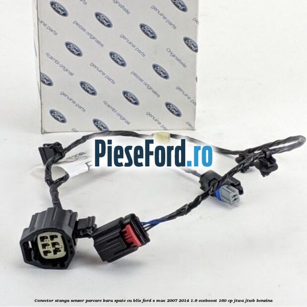 Conector stanga senzor parcare bara spate cu BLIS Ford S-Max 2007-2014 1.6 EcoBoost 160 cp JTWA, JTWB benzina