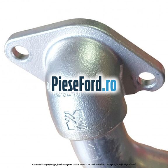 Conector supapa EGR Ford EcoSport 2019-2023 1.5 TDCi EcoBlue 125 cp ZTJA, ZTJB, ZTJC diesel