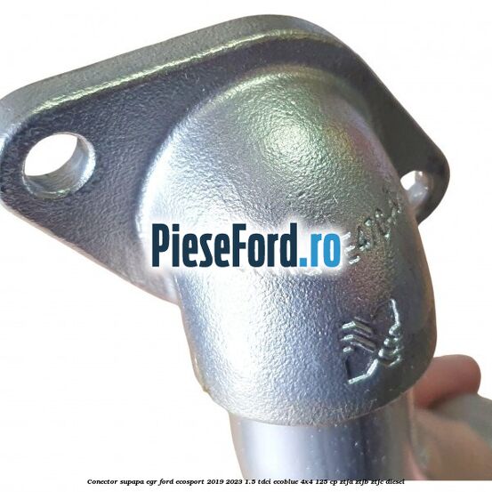 Conector supapa EGR Ford EcoSport 2019-2023 1.5 TDCi EcoBlue 4x4 125 cp ZTJA, ZTJB, ZTJC diesel