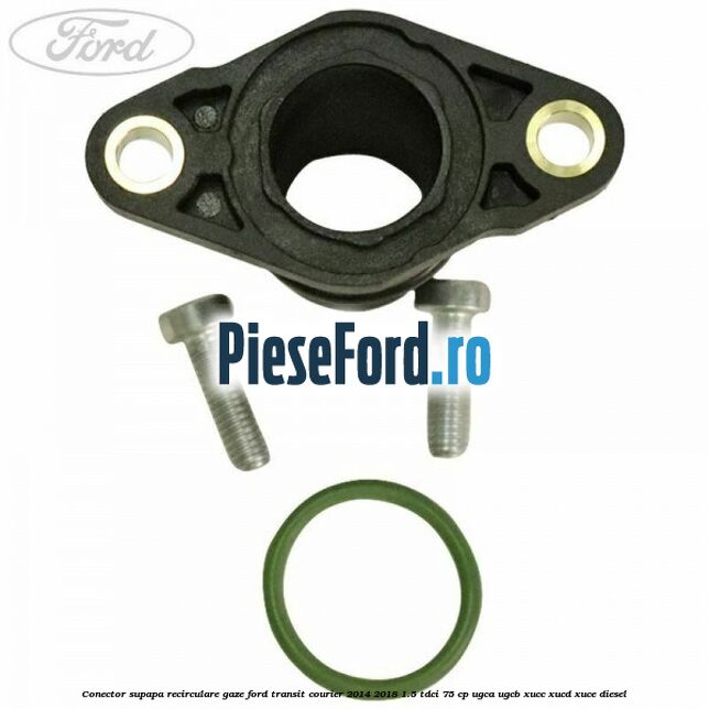 Conector supapa recirculare gaze Ford Transit Courier 2014-2018 1.5 TDCi 75 cp Conector supapa recirculare gaze Ford Transit Courier 2014-2018 1.5 TDCi 75 cp UGCA, UGCB, XUCC, XUCD, XUCE diesel