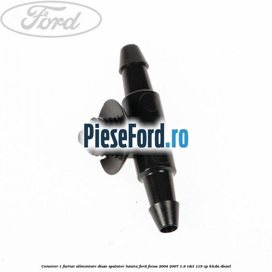 Conector T furtun alimentare diuze spalator luneta Ford Focus 2004-2007 1.8 TDCi 115 cp Conector T furtun alimentare diuze spalator luneta Ford Focus 2004-2007 1.8 TDCi 115 cp KKDA diesel