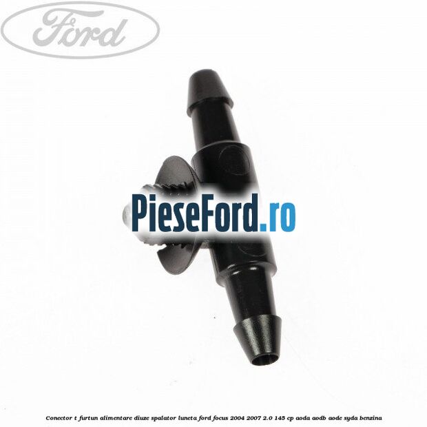 Conector T furtun alimentare diuze spalator luneta Ford Focus 2004-2007 2.0 145 cp AODA, AODB, AODE, SYDA benzina