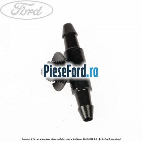 Conector T furtun alimentare diuze spalator luneta Ford Focus 2008-2011 1.8 TDCi 115 cp Conector T furtun alimentare diuze spalator luneta Ford Focus 2008-2011 1.8 TDCi 115 cp KKDA diesel