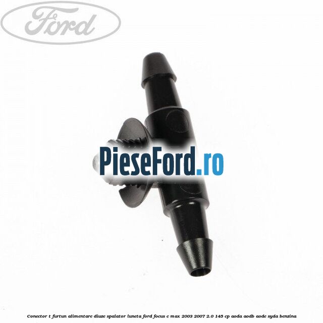Conector T furtun alimentare diuze spalator luneta Ford Focus C-Max 2003-2007 2.0 145 cp AODA, AODB, AODE, SYDA benzina