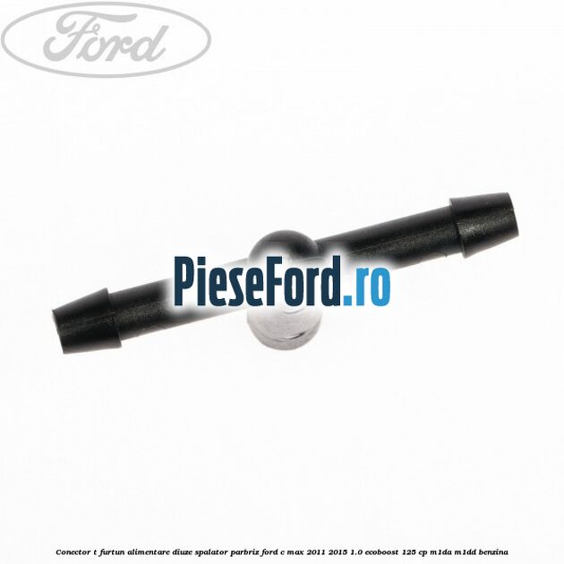 Conector T furtun alimentare diuze spalator parbriz Ford C-Max 2011-2015 1.0 EcoBoost 125 cp M1DA, M1DD benzina