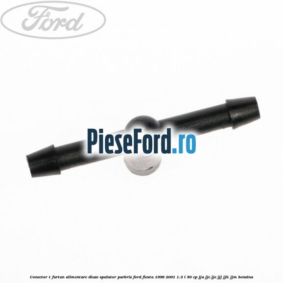 Conector T furtun alimentare diuze spalator parbriz Ford Fiesta 1996-2001 1.3 i 50 cp JJA, JJC, JJE, JJJ, JJK, JJM benzina