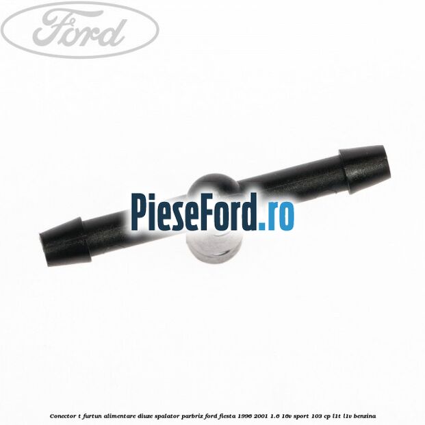 Conector T furtun alimentare diuze spalator parbriz Ford Fiesta 1996-2001 1.6 16V Sport 103 cp L1T, L1V benzina