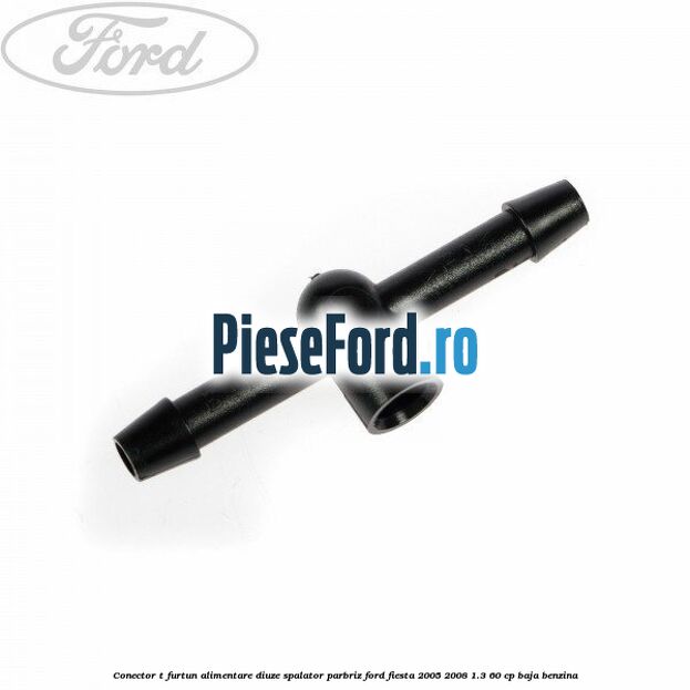 Conector T furtun alimentare diuze spalator parbriz Ford Fiesta 2005-2008 1.3 60 cp