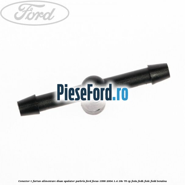 Conector T furtun alimentare diuze spalator parbriz Ford Focus 1998-2004 1.4 16V 75 cp FXDA, FXDB, FXDC, FXDD benzina