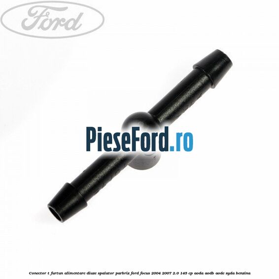 Conector T furtun alimentare diuze spalator parbriz Ford Focus 2004-2007 2.0 145 cp Conector T furtun alimentare diuze spalator parbriz Ford Focus 2004-2007 2.0 145 cp AODA, AODB, AODE, SYDA benzina