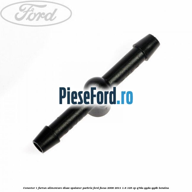 Conector T furtun alimentare diuze spalator parbriz Ford Focus 2008-2011 1.8 125 cp Conector T furtun alimentare diuze spalator parbriz Ford Focus 2008-2011 1.8 125 cp Q7DA, QQDA, QQDB benzina