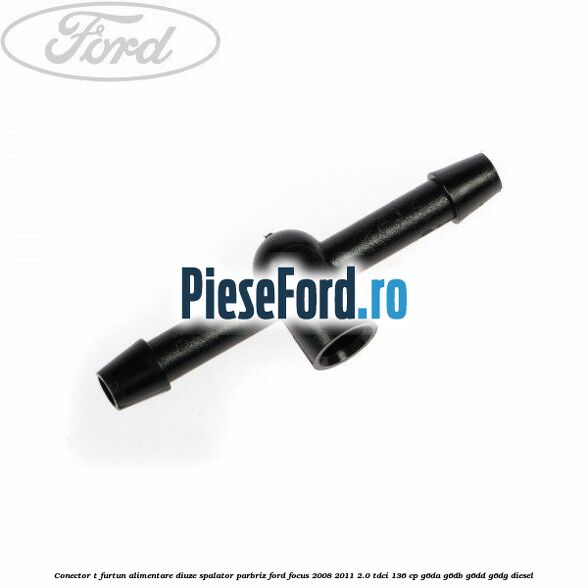 Conector T furtun alimentare diuze spalator parbriz Ford Focus 2008-2011 2.0 TDCi 136 cp