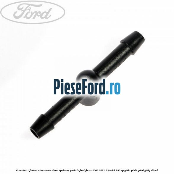Conector T furtun alimentare diuze spalator parbriz Ford Focus 2008-2011 2.0 TDCi 136 cp G6DA, G6DB, G6DD, G6DG diesel