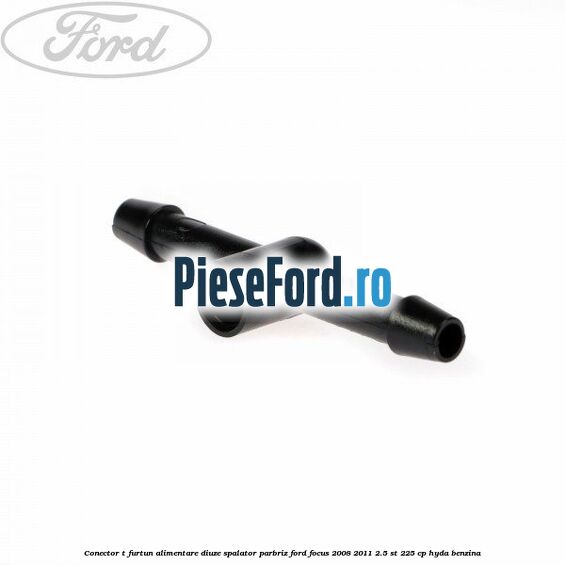 Conector T furtun alimentare diuze spalator parbriz Ford Focus 2008-2011 2.5 ST 225 cp HYDA benzina