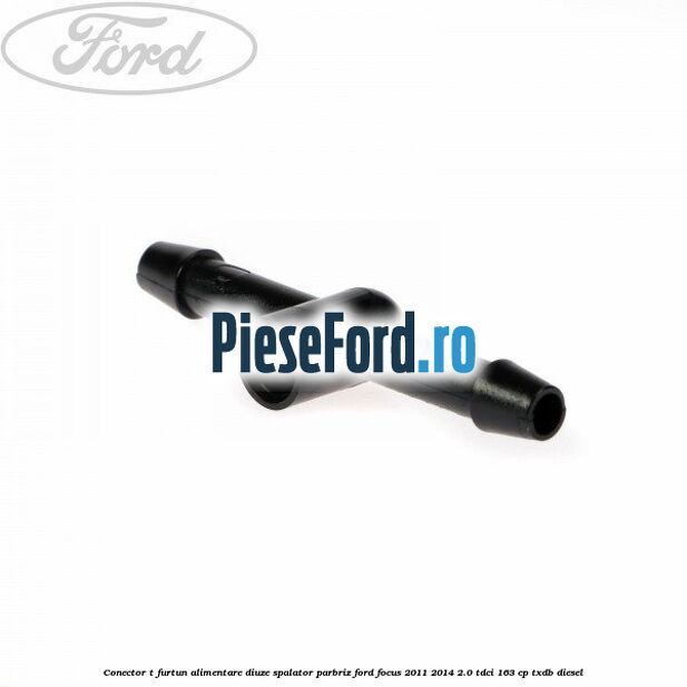 Conector T furtun alimentare diuze spalator parbriz Ford Focus 2011-2014 2.0 TDCi 163 cp TXDB diesel