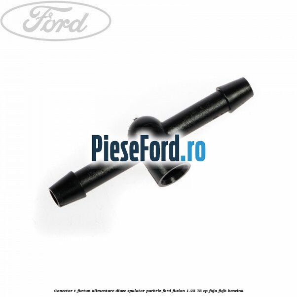 Conector T furtun alimentare diuze spalator parbriz Ford Fusion 1.25 75 cp
