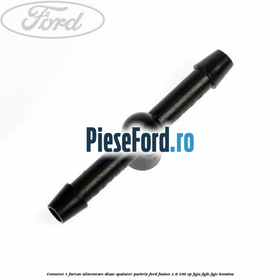 Conector T furtun alimentare diuze spalator parbriz Ford Fusion 1.6 100 cp FYJA, FYJB, FYJC benzina