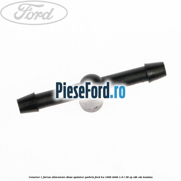 Conector T furtun alimentare diuze spalator parbriz Ford Ka 1996-2008 1.6 i 95 cp CDB, CDC benzina