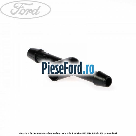 Conector T furtun alimentare diuze spalator parbriz Ford Mondeo 2008-2014 2.0 TDCi 130 cp AZBA diesel